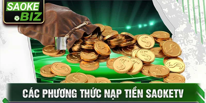 Các phương thức nạp tiền Saoketv