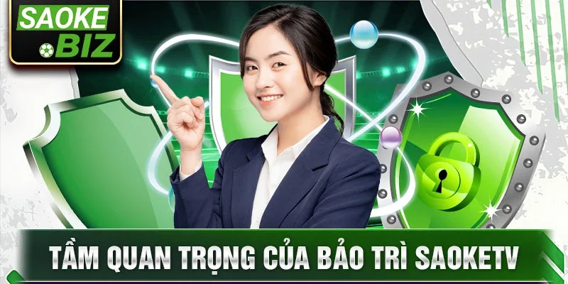 Tầm quan trọng của bảo trì Saoketv