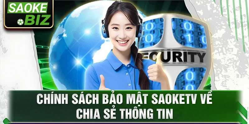 Chính sách bảo mật saoketv về chia sẻ thông tin