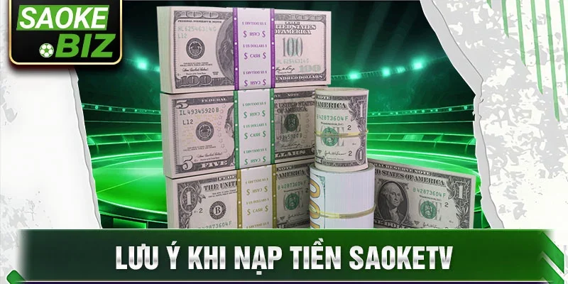 Lưu ý khi nạp tiền Saoketv