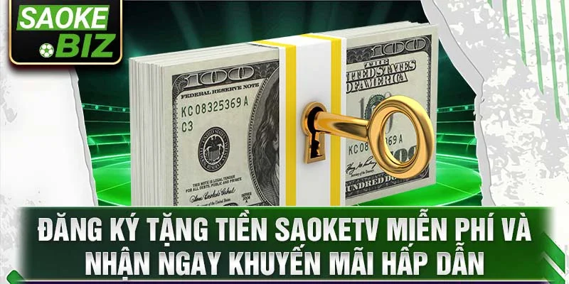 Đăng ký tặng tiền saoketv miễn phí và nhận ngay khuyến mãi hấp dẫn